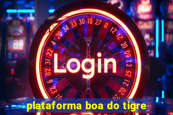 plataforma boa do tigre